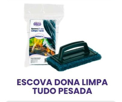 ESCOVA DONA LIMPA TUDO PESADA